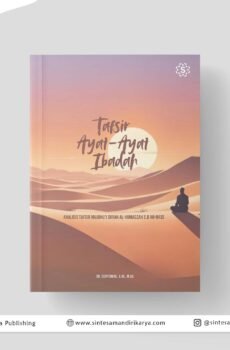 TAFSIR AYAT-AYAT IBADAH (Analisis Tafsir Maudhu’i Surah Al-Humadzah s.d An-Nass)