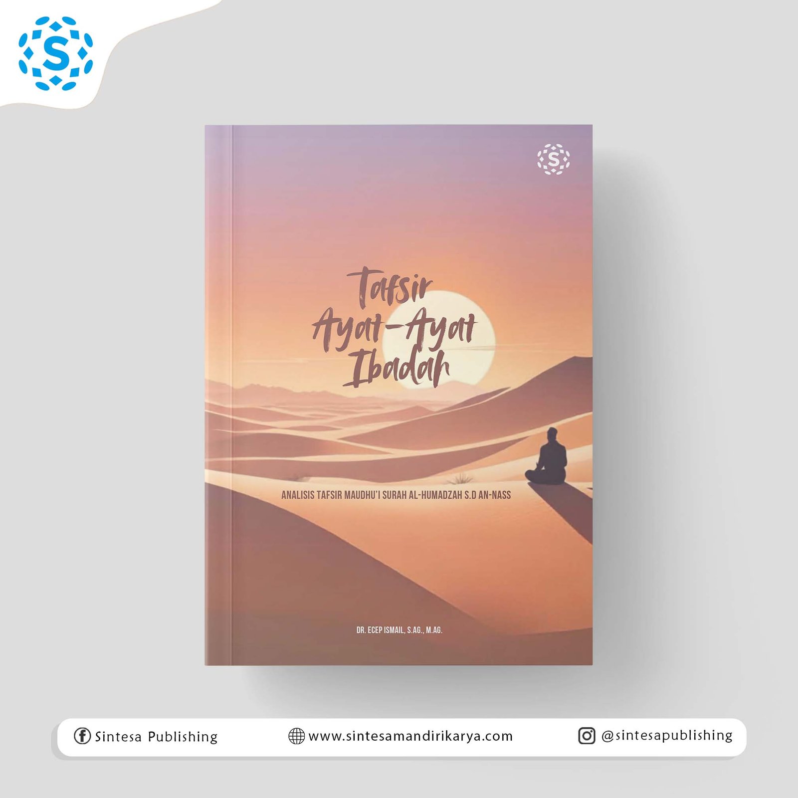 TAFSIR AYAT-AYAT IBADAH (Analisis Tafsir Maudhu’i Surah Al-Humadzah s.d An-Nass)