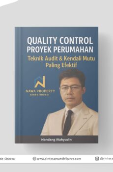 Quality Control Proyek Perumahan,Teknik Audit dan Kendali Mutu Paling Efektif