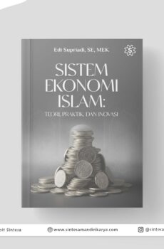 Sistem Ekonomi Islam: Teori, Praktik, dan Inovasi