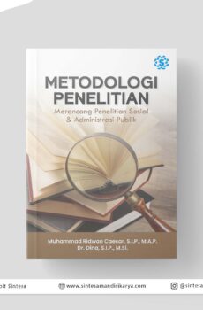 METODOLOGI PENELITIAN: Merancang Penelitian Sosial & Administrasi Publik