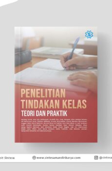 Penelitian Tindakan Kelas: Teori dan Praktik