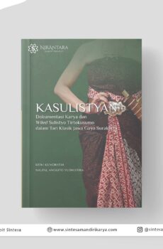 Kasulistyan: Dokumentasi Karya dan Wiled Sulistyo Tirtokusumo dalam Tari Klasik Jawa Gaya Surakarta
