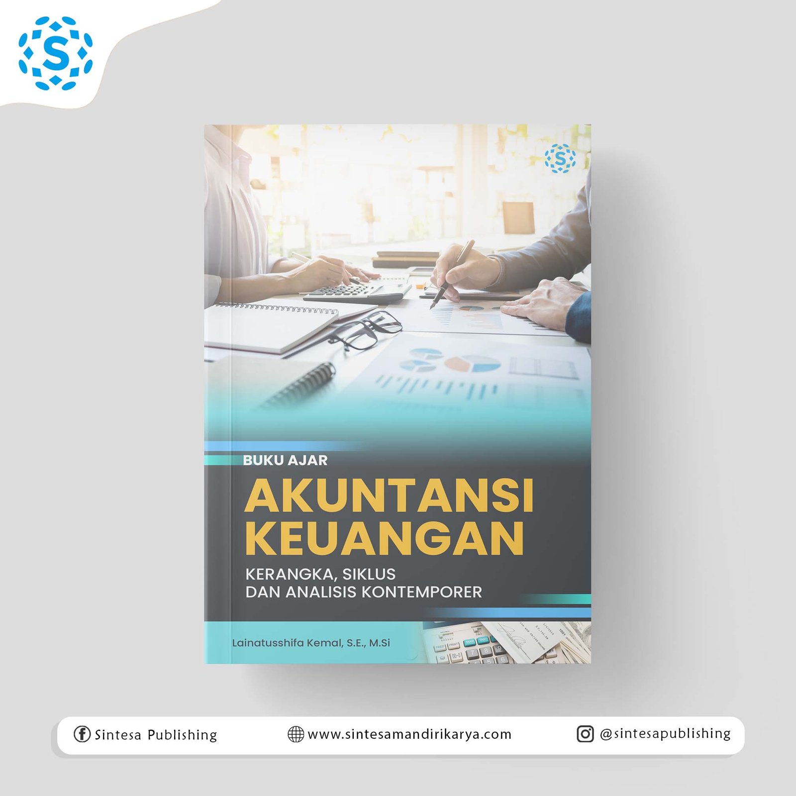 Buku Ajar Akuntansi Keuangan: Kerangka, Siklus, dan Analisis Kontemporer