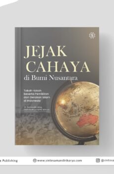 Jejak Cahaya di Bumi Nusantara: Tokoh-tokoh beserta Pemikiran dan Gerakan Islam di Indonesia