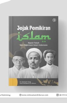 Jejak Pemikiran Islam: Kiprah Tokoh dan Organisasi Islam Indonesia