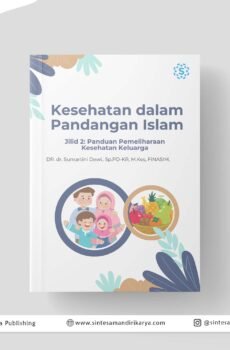 KESEHATAN DALAM PANDANGAN ISLAM: Panduan Pemeliharaan Kesehatan Keluarga