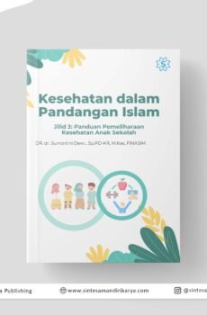 KESEHATAN DALAM PANDANGAN ISLAM: Panduan Pemeliharaan Kesehatan Anak Sekolah