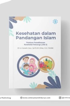 KESEHATAN DALAM PANDANGAN ISLAM: Panduan Pemeliharaan Kesehatan Keluarga (Jilid 2)