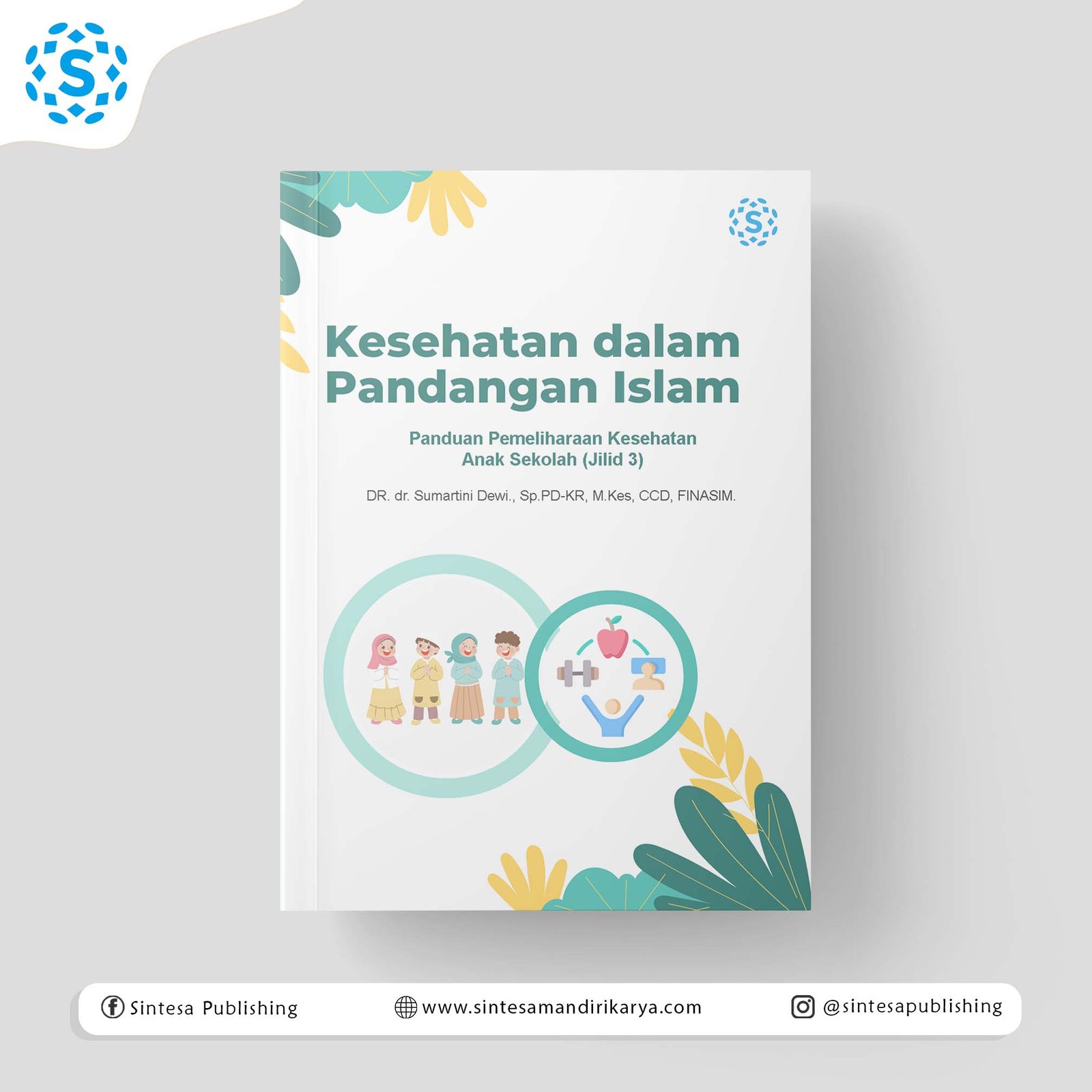 KESEHATAN DALAM PANDANGAN ISLAM: Panduan Pemeliharaan Kesehatan Anak Sekolah (Jilid 3)