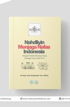 Nahdiyin Menjaga Nafas Indonesia: Menapak Wasilah Eksistensi Kaum Sarungan dalam Lafal Gen Z