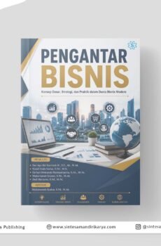 Pengantar Bisnis: Konsep Dasar, Strategi, dan Praktik dalam Dunia Bisnis Modern