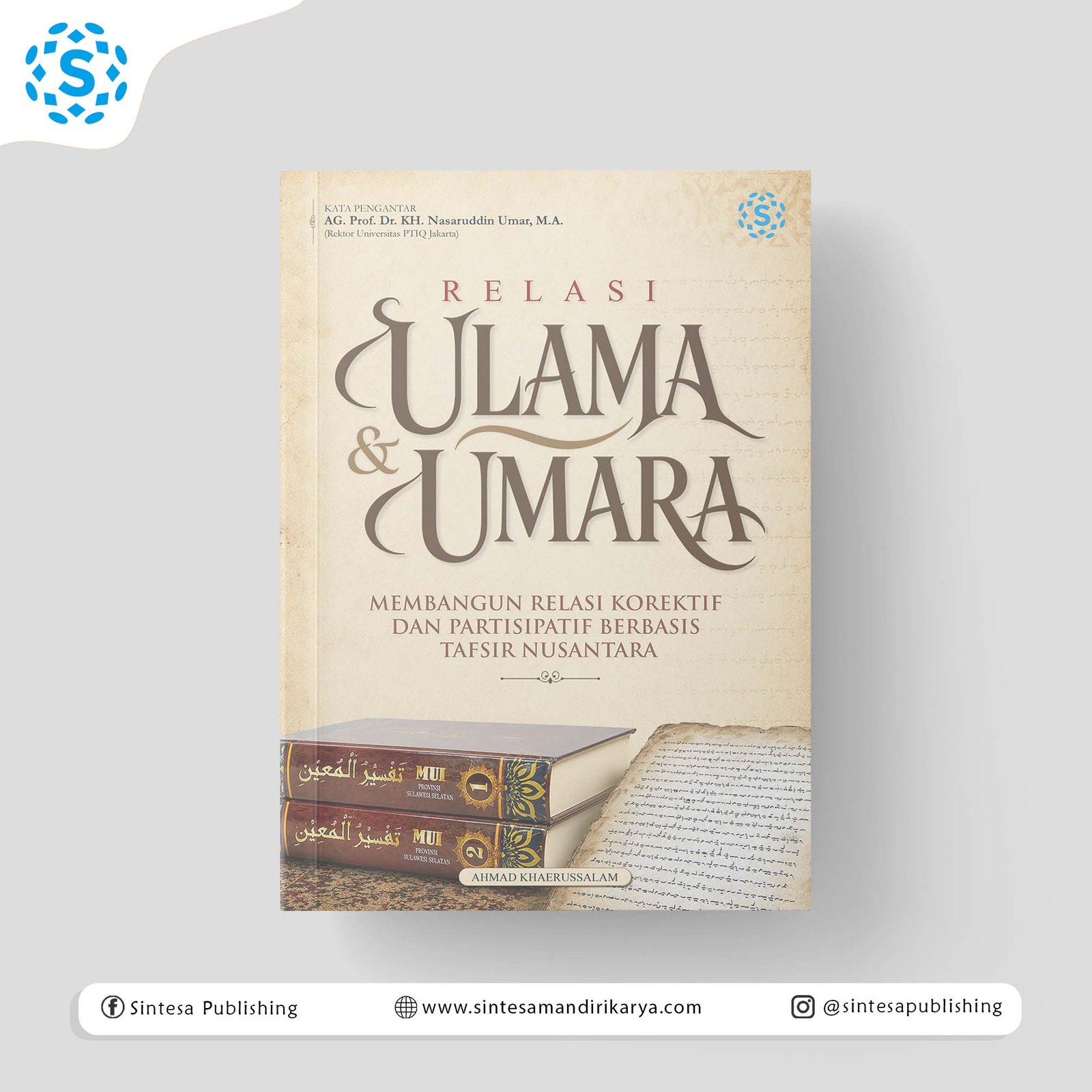 RELASI ULAMA & UMARA: Membangun Relasi Korektif dan Partisipatif Berbasis Tafsir Nusantara