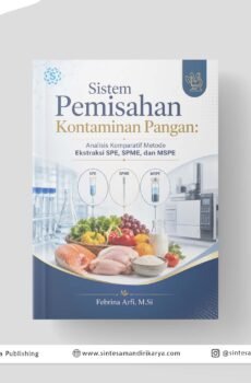 Sistem Pemisahan Kontaminan Pangan: Analisis Komparatif Metode Ekstraksi SPE, SPME, dan MSPE