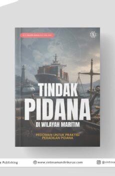 TINDAK PIDANA DI WILAYAH MARITIM (Pedoman Untuk Praktisi Peradilan Pidana)
