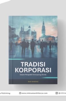 TRADISI KORPORASI: Dalam Perspektif Antropologi Bisnis