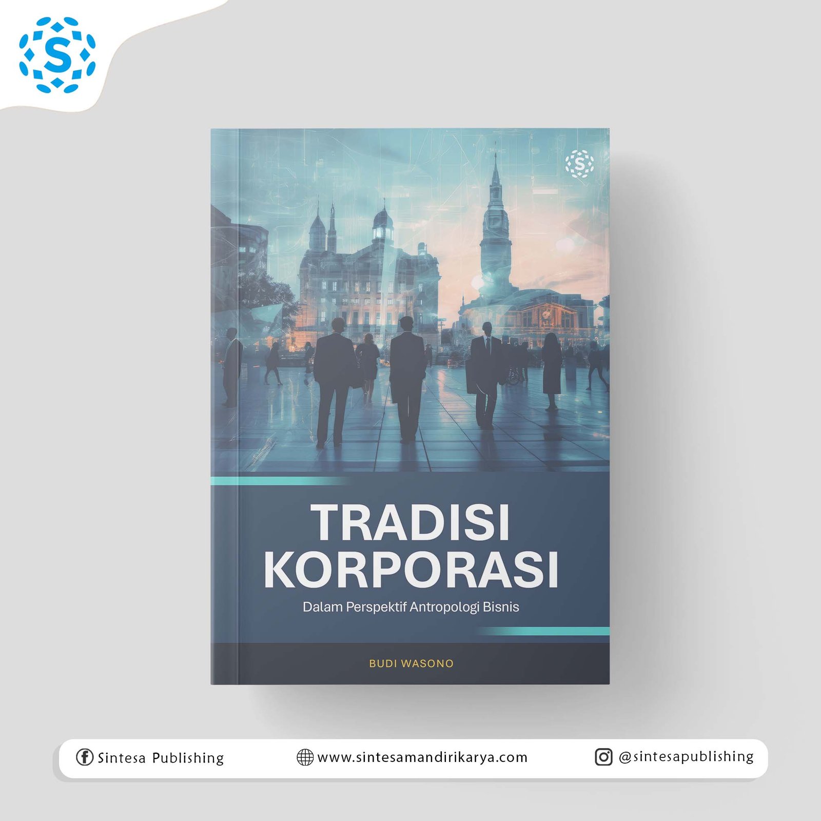 TRADISI KORPORASI: Dalam Perspektif Antropologi Bisnis
