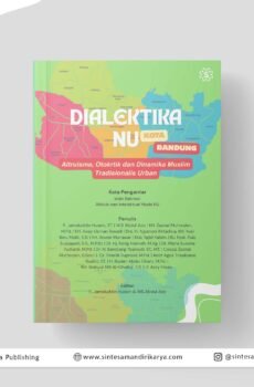 DIALEKTIKA NU KOTA BANDUNG: Altruisme, Otokrtik dan Dinamika Muslim Tradisionalis Urban