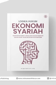 Logika Hukum Ekonomi Syariah: Penerapan Kaidah Ushul dan Kaidah Fiqhiyah dalam Akad-Akad Ekonomi Kontemporer
