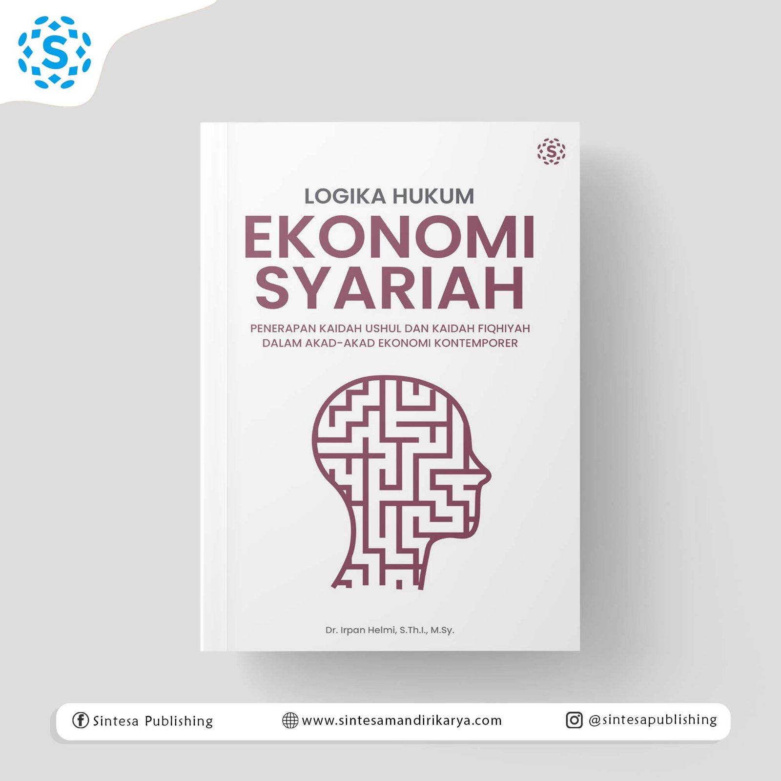 Logika Hukum Ekonomi Syariah: Penerapan Kaidah Ushul dan Kaidah Fiqhiyah dalam Akad-Akad Ekonomi Kontemporer